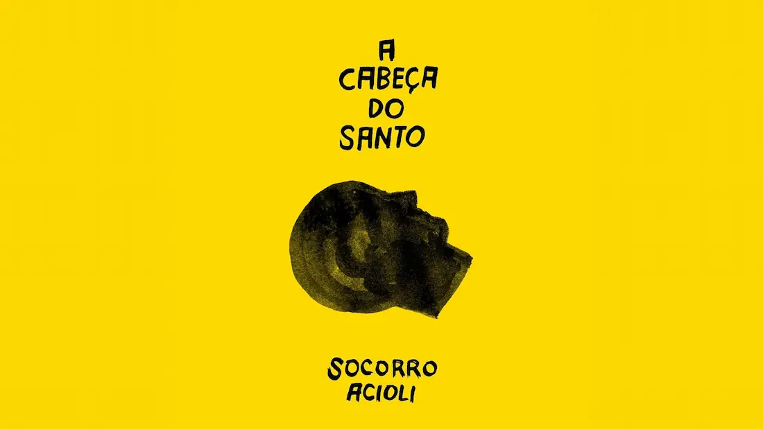 A Cabeça do Santo, de Socorro Acioli:o sagrado, o insólito e a fé como matéria narrativa